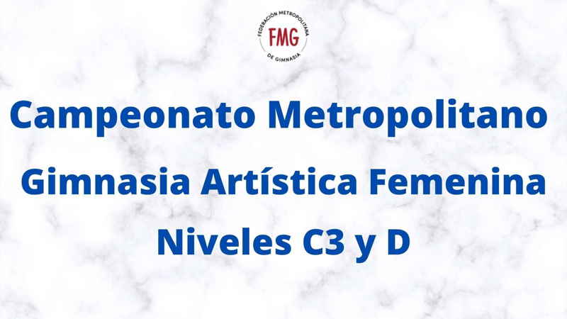 Campeonato Metropolitano de Gimnasia Artística Femenina, Niveles C3 y D